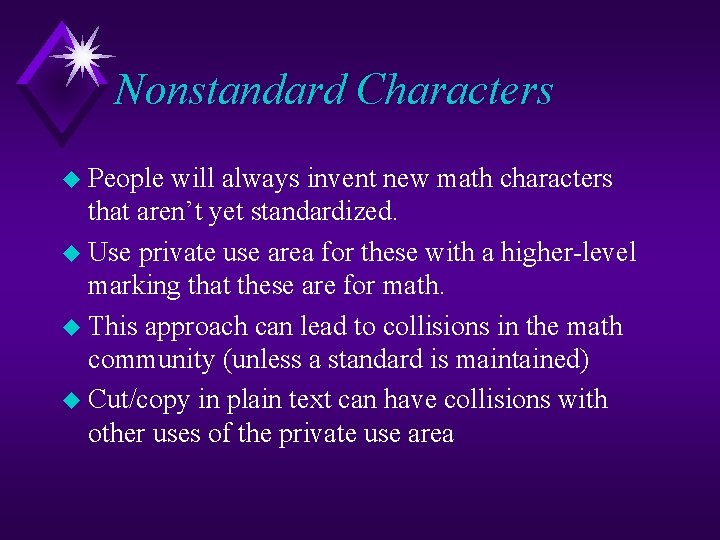 Nonstandard Characters u People will always invent new math characters that aren’t yet standardized.