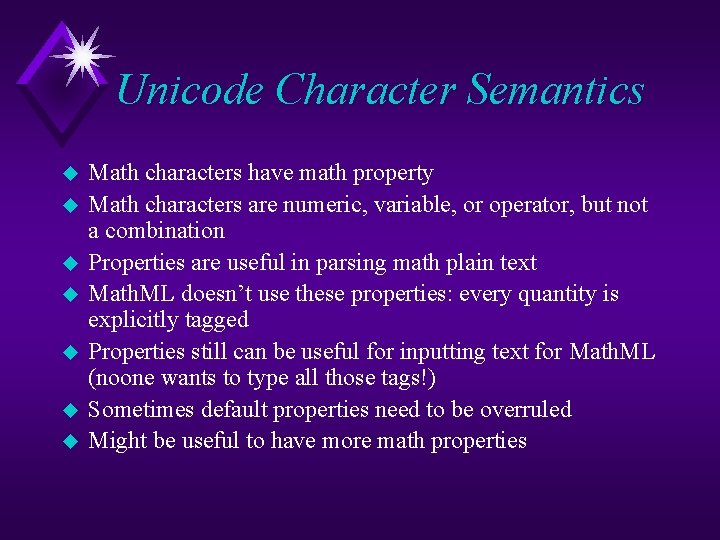 Unicode Character Semantics u u u u Math characters have math property Math characters