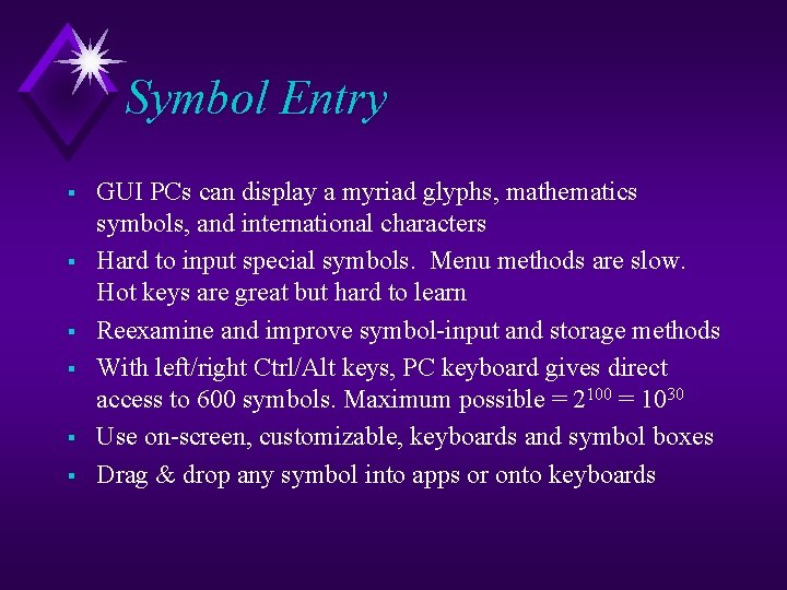 Symbol Entry § § § GUI PCs can display a myriad glyphs, mathematics symbols,