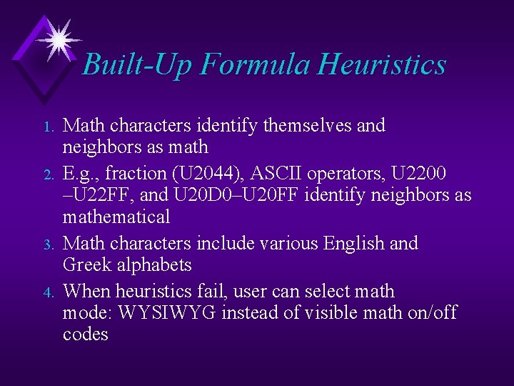Built-Up Formula Heuristics 1. 2. 3. 4. Math characters identify themselves and neighbors as