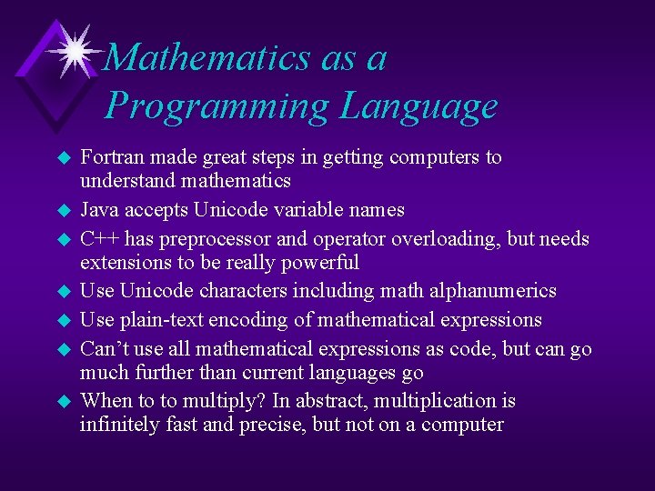 Mathematics as a Programming Language u u u u Fortran made great steps in