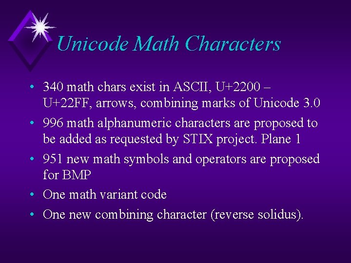 Unicode Math Characters • 340 math chars exist in ASCII, U+2200 – U+22 FF,