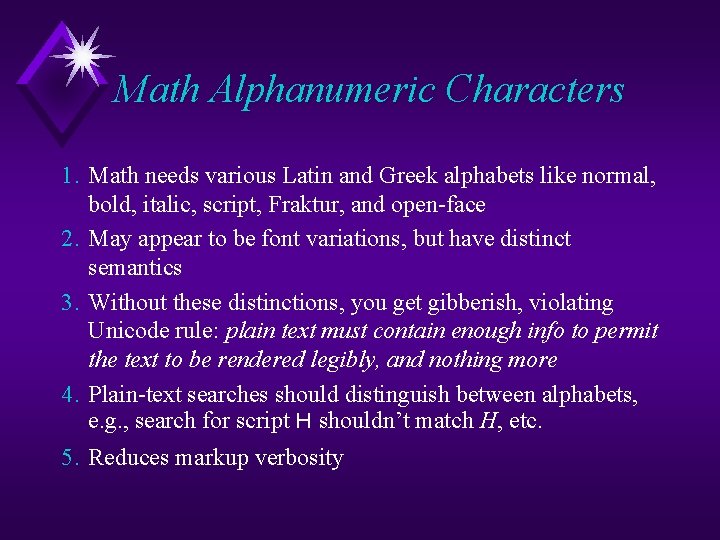 Math Alphanumeric Characters 1. Math needs various Latin and Greek alphabets like normal, bold,