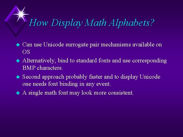 How Display Math Alphabets? u u Can use Unicode surrogate pair mechanisms available on