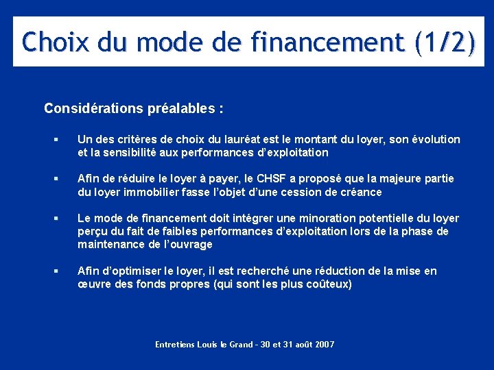 Choix du mode de financement (1/2) Considérations préalables : § Un des critères de