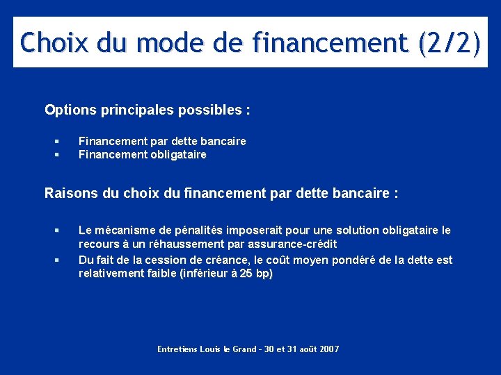 Choix du mode de financement (2/2) Options principales possibles : § § Financement par