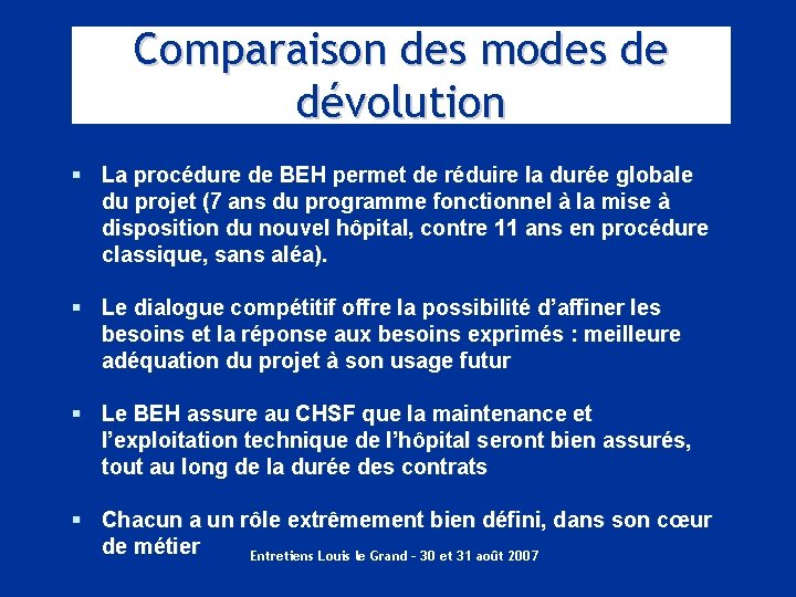 Comparaison des modes de dévolution § La procédure de BEH permet de réduire la