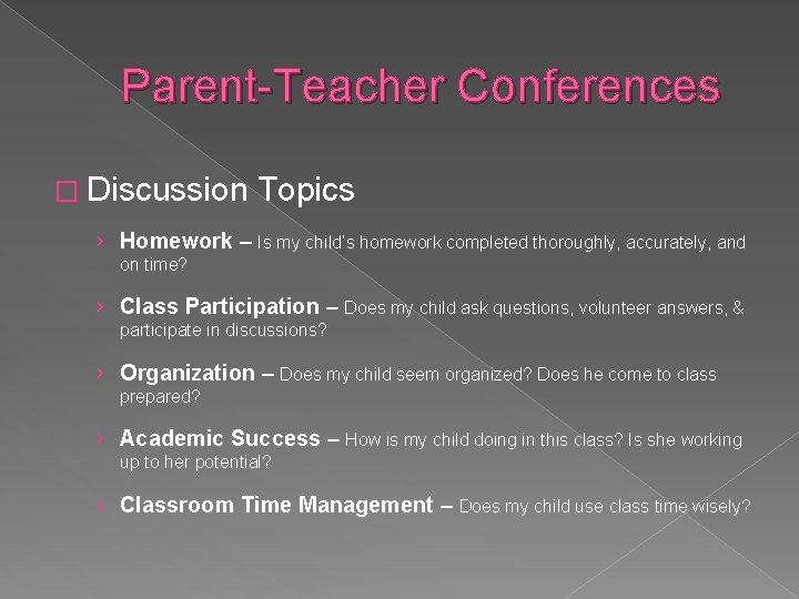 Parent-Teacher Conferences � Discussion Topics › Homework – Is my child’s homework completed thoroughly,