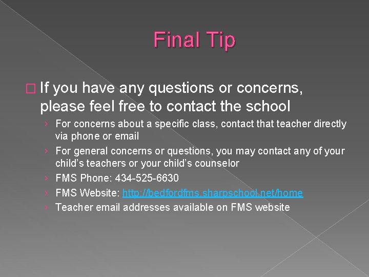 Final Tip � If you have any questions or concerns, please feel free to