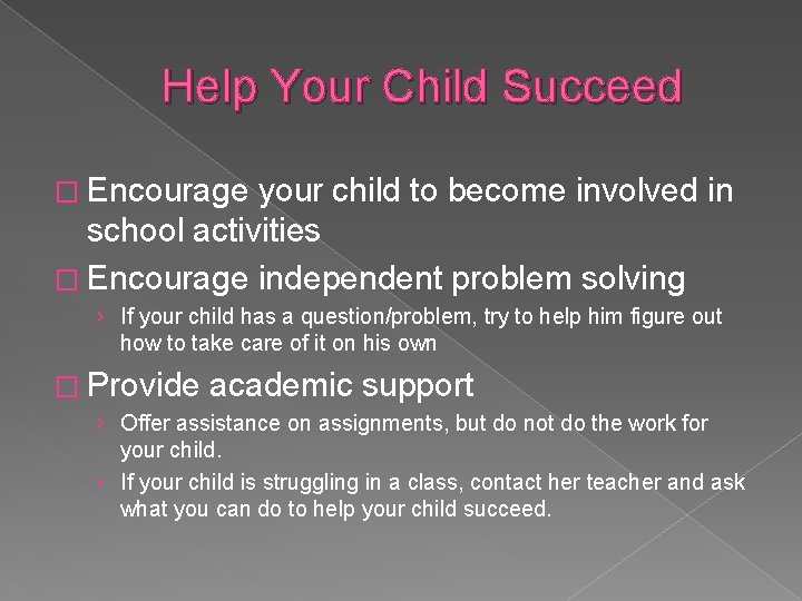 Help Your Child Succeed � Encourage your child to become involved in school activities