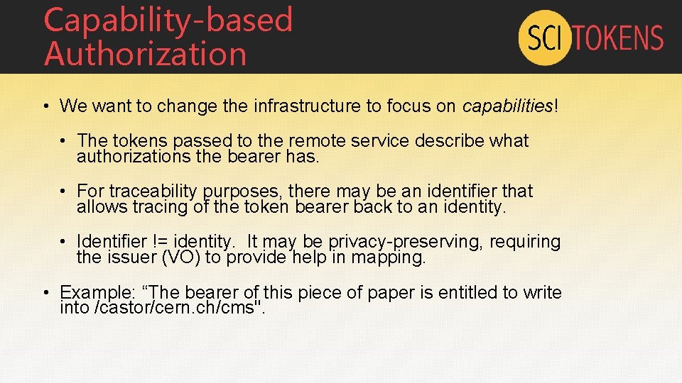 Capability-based Authorization • We want to change the infrastructure to focus on capabilities! •