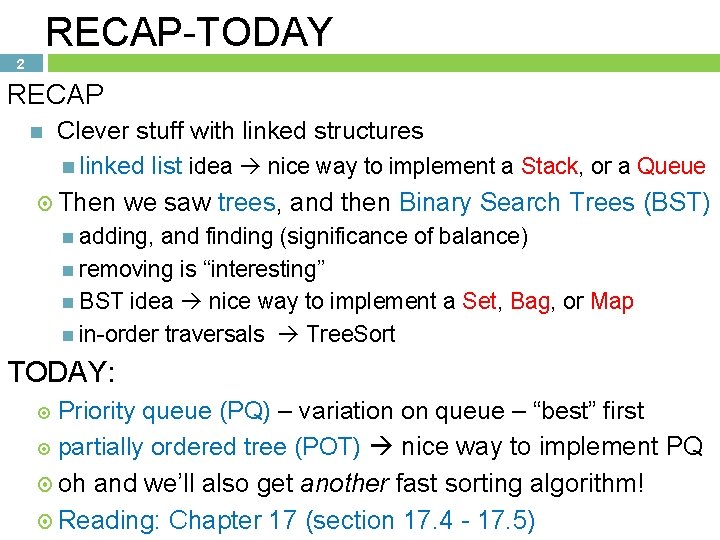 RECAP-TODAY 2 RECAP Clever stuff with linked structures linked list idea nice way to RECAP-TODAY 2 RECAP Clever stuff with linked structures linked list idea nice way to