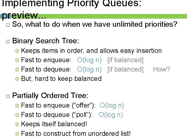 Implementing Priority Queues: preview. . . 5 So, what to do when we have Implementing Priority Queues: preview. . . 5 So, what to do when we have