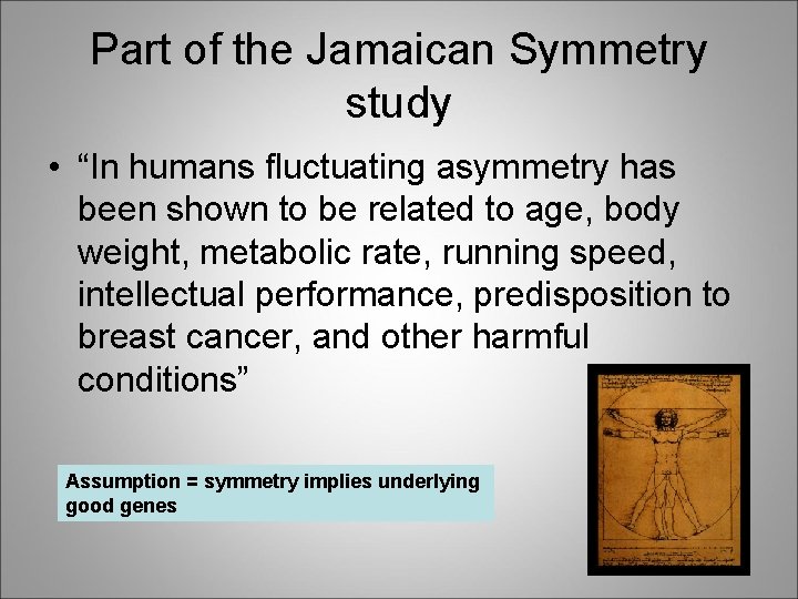 Part of the Jamaican Symmetry study • “In humans fluctuating asymmetry has been shown