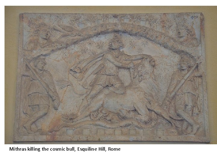 Mithras killing the cosmic bull, Esquiline Hill, Rome 