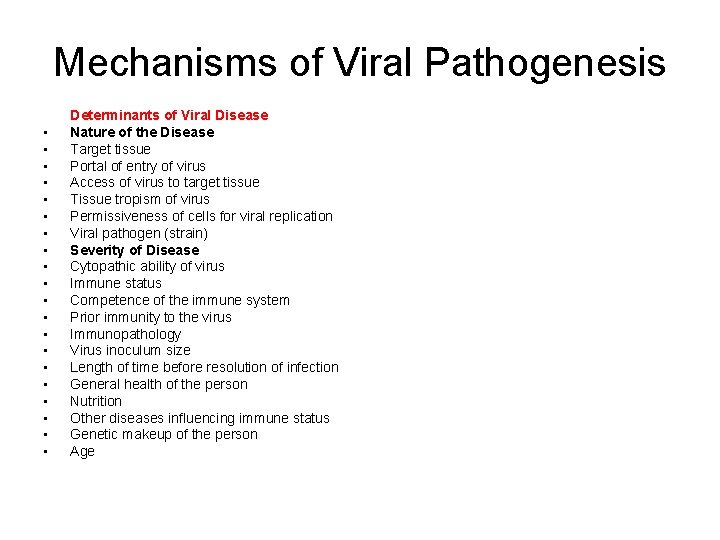 Mechanisms of Viral Pathogenesis • • • • • Determinants of Viral Disease Nature