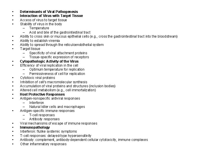  • • • • • • Determinants of Viral Pathogenesis Interaction of Virus