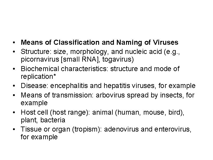  • Means of Classification and Naming of Viruses • Structure: size, morphology, and