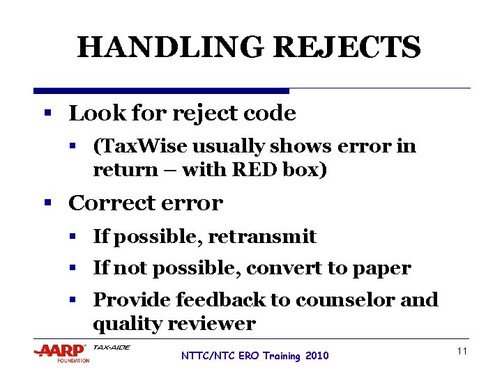 HANDLING REJECTS § Look for reject code § (Tax. Wise usually shows error in