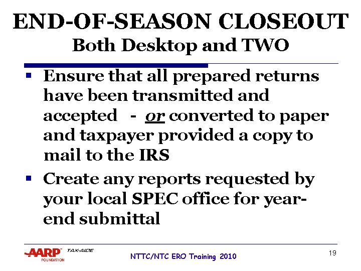 END-OF-SEASON CLOSEOUT Both Desktop and TWO § Ensure that all prepared returns have been