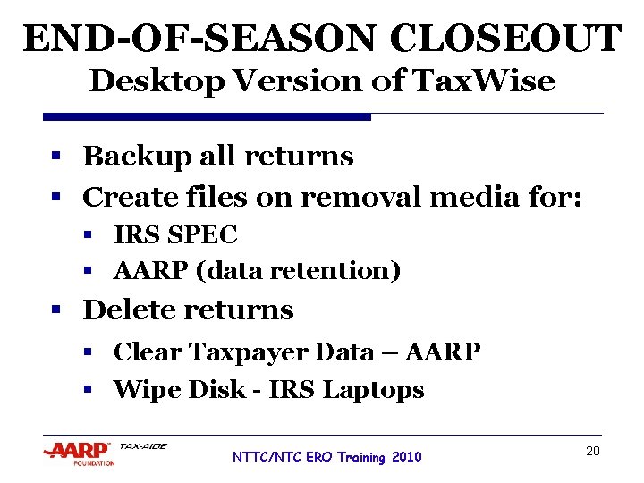 END-OF-SEASON CLOSEOUT Desktop Version of Tax. Wise § Backup all returns § Create files