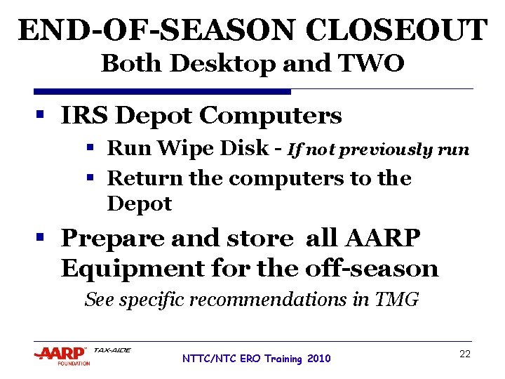 END-OF-SEASON CLOSEOUT Both Desktop and TWO § IRS Depot Computers § Run Wipe Disk