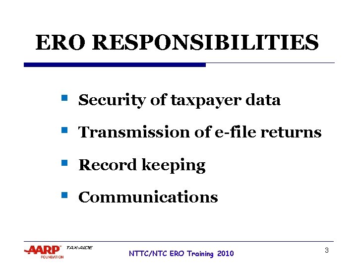 ERO RESPONSIBILITIES § Security of taxpayer data § Transmission of e-file returns § Record