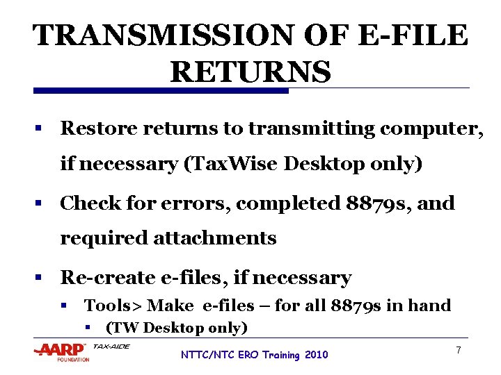 TRANSMISSION OF E-FILE RETURNS § Restore returns to transmitting computer, if necessary (Tax. Wise