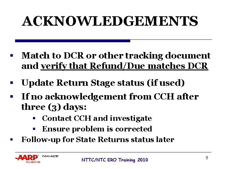 ACKNOWLEDGEMENTS § Match to DCR or other tracking document and verify that Refund/Due matches