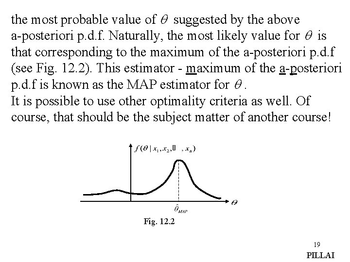 the most probable value of suggested by the above a-posteriori p. d. f. Naturally,