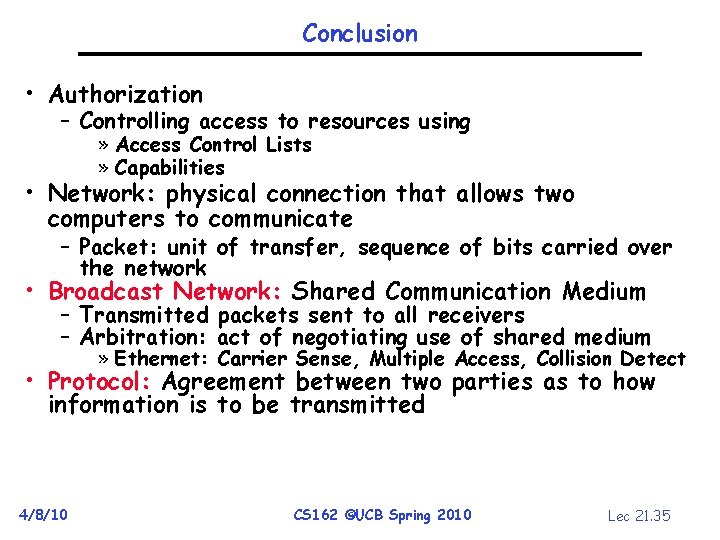 Conclusion • Authorization – Controlling access to resources using » Access Control Lists »