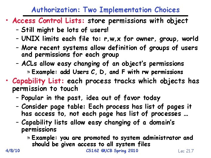 Authorization: Two Implementation Choices • Access Control Lists: store permissions with object – Still