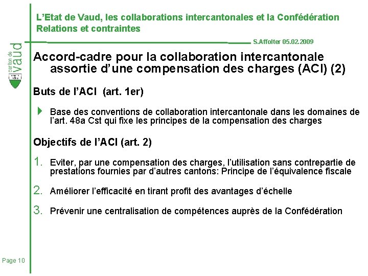 L’Etat de Vaud, les collaborations intercantonales et la Confédération Relations et contraintes S. Affolter