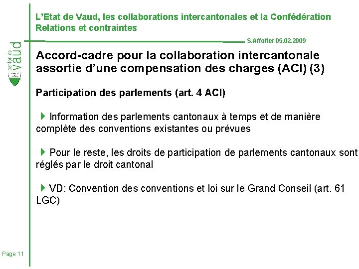 L’Etat de Vaud, les collaborations intercantonales et la Confédération Relations et contraintes S. Affolter