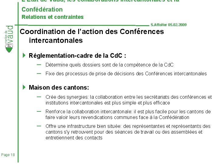 L’Etat de Vaud, les collaborations intercantonales et la Confédération Relations et contraintes S. Affolter