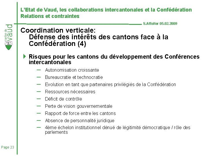 L’Etat de Vaud, les collaborations intercantonales et la Confédération Relations et contraintes S. Affolter