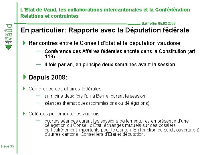 L’Etat de Vaud, les collaborations intercantonales et la Confédération Relations et contraintes S. Affolter