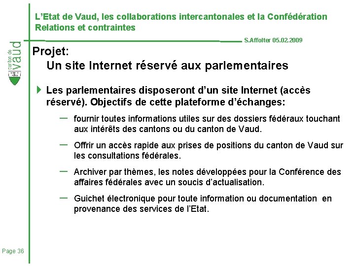 L’Etat de Vaud, les collaborations intercantonales et la Confédération Relations et contraintes S. Affolter