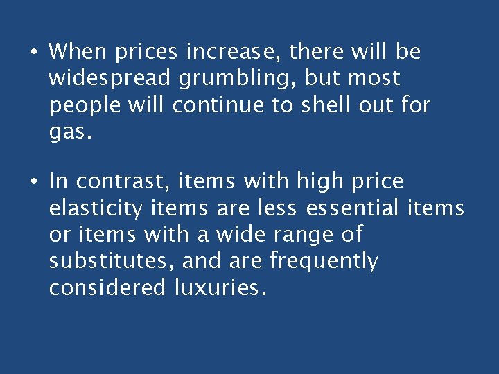  • When prices increase, there will be widespread grumbling, but most people will