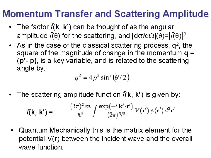 Momentum Transfer and Scattering Amplitude • The factor f(k, k’) can be thought of