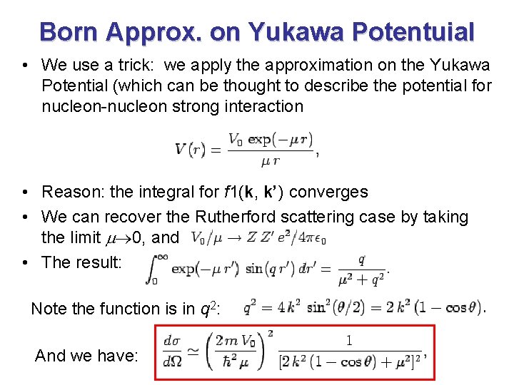 Born Approx. on Yukawa Potentuial • We use a trick: we apply the approximation