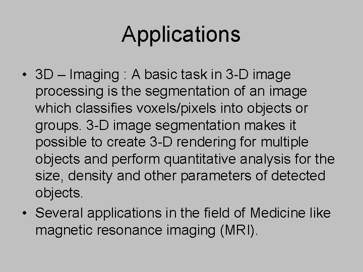 Applications • 3 D – Imaging : A basic task in 3 -D image