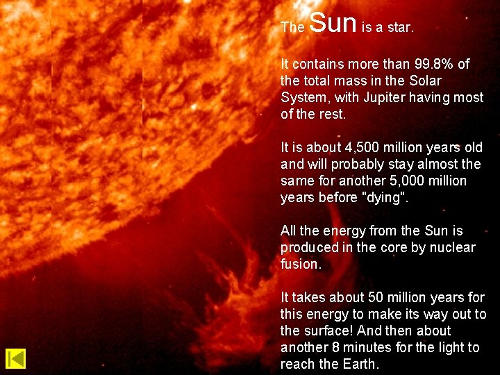 The Sun is a star. It contains more than 99. 8% of the total