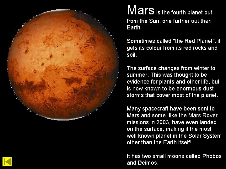 Mars is the fourth planet out from the Sun, one further out than Earth