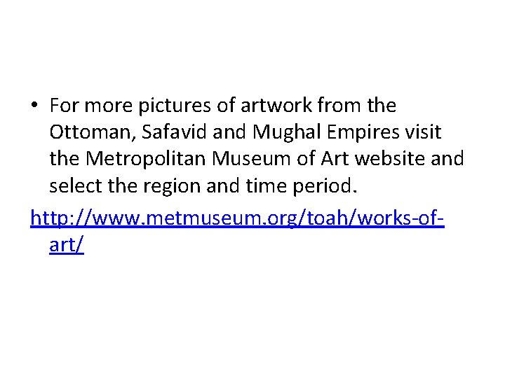  • For more pictures of artwork from the Ottoman, Safavid and Mughal Empires