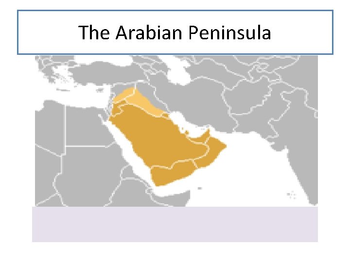 The Arabian Peninsula 