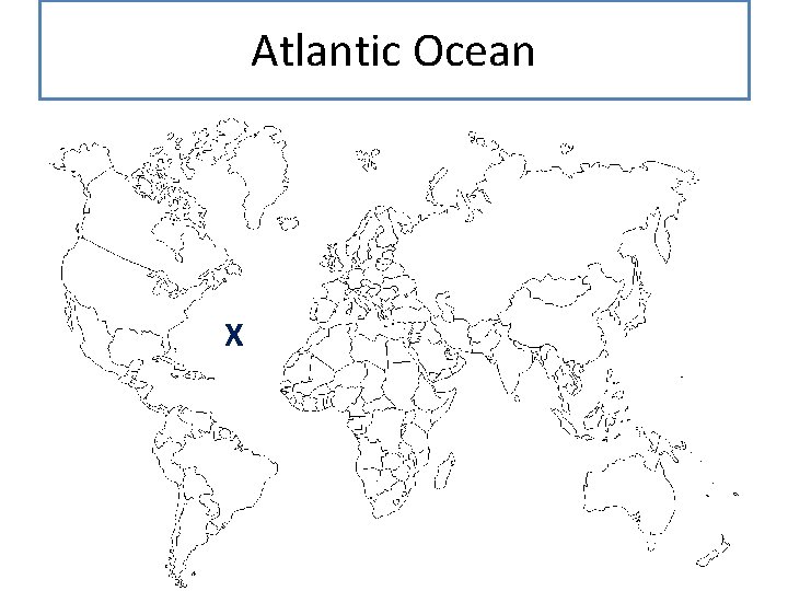 Atlantic Ocean X 