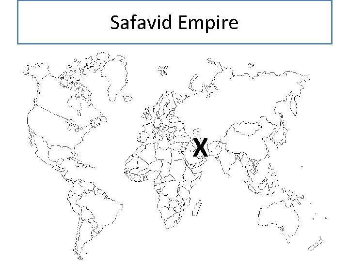 Safavid Empire X 