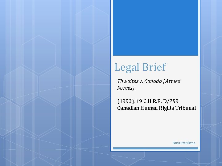 Legal Brief Thwaites v. Canada (Armed Forces) (1993), 19 C. H. R. R. D/259