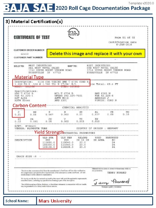 Template v 2020. 0 2020 Roll Cage Documentation Package 3) Material Certification(s) School Name: